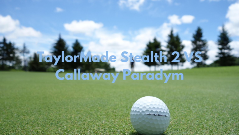 TaylorMade Stealth 2 VS Callaway Paradym carbone contre carbone : le duel des technologies modernes